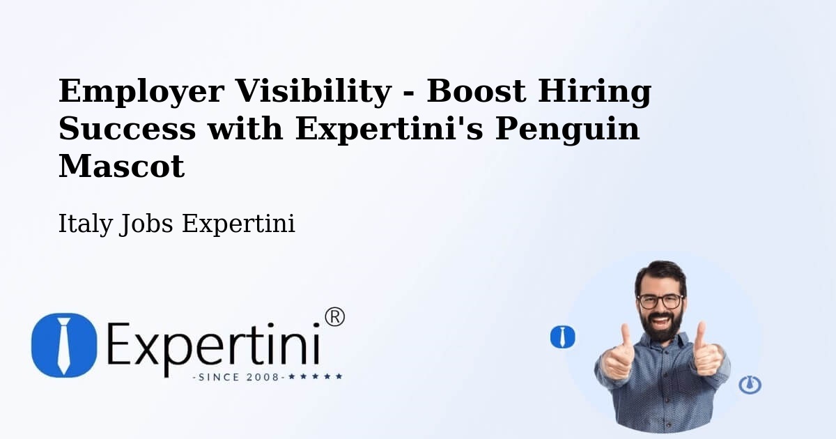 Employer Visibility - Boost Hiring Success with Expertini's Penguin Mascot - Italy Jobs Expertini
